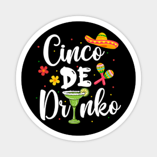 Cinco De Drinko Funny Cinco De Mayo Men Women 5 De Mayo Magnet